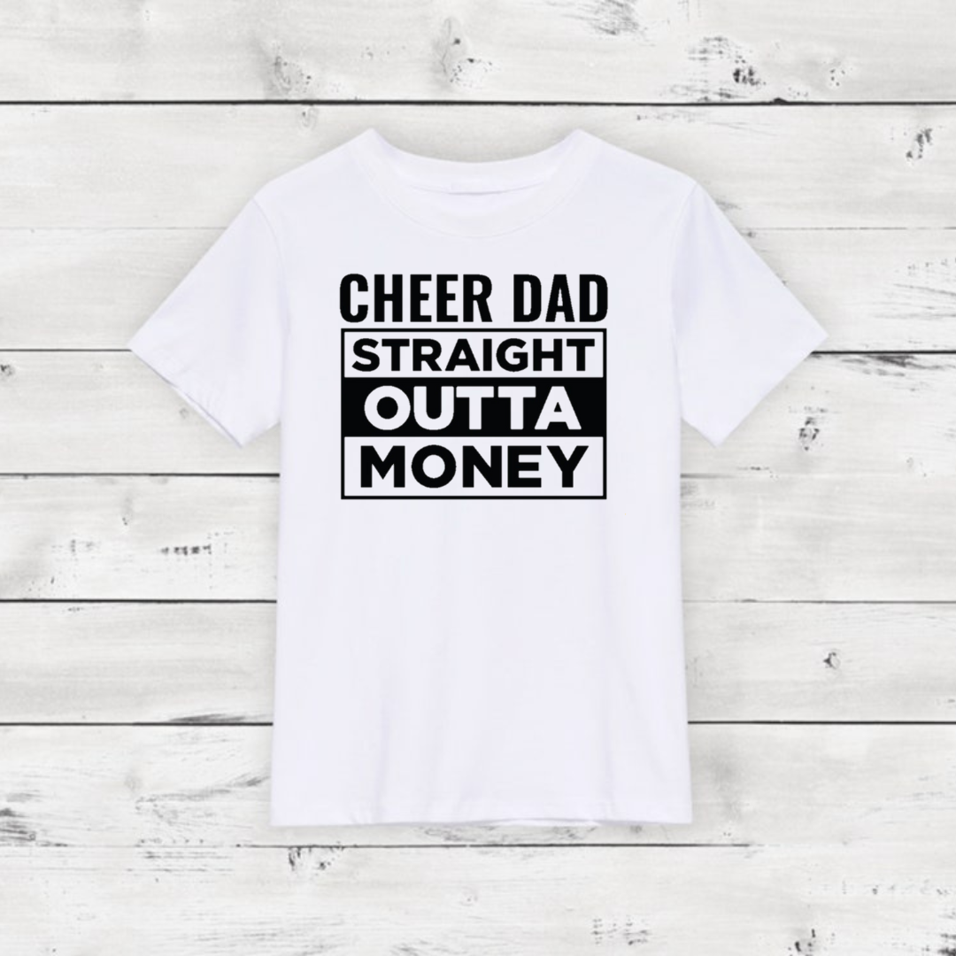 Cheer Dad - Straight Outta Money