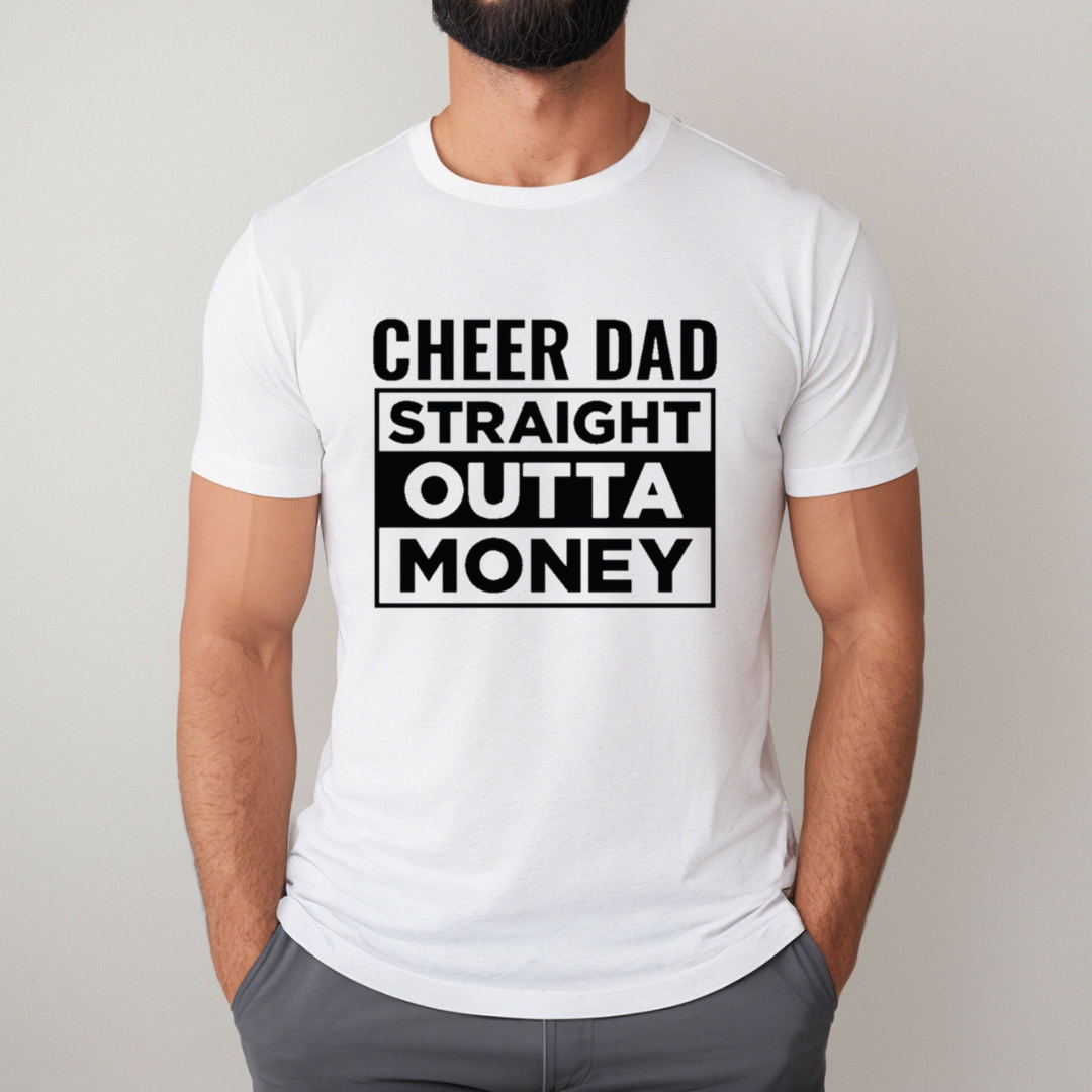 Cheer Dad - Straight Outta Money